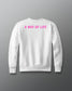 White sweatshirt with pink text 'A WAY OF LIFE' on a gray background