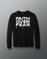 Black long-sleeve shirt with 'Faith Over Fear' text on a gray background