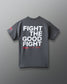 Gray t-shirt with 'Fight the Good Fight' text on a gray background