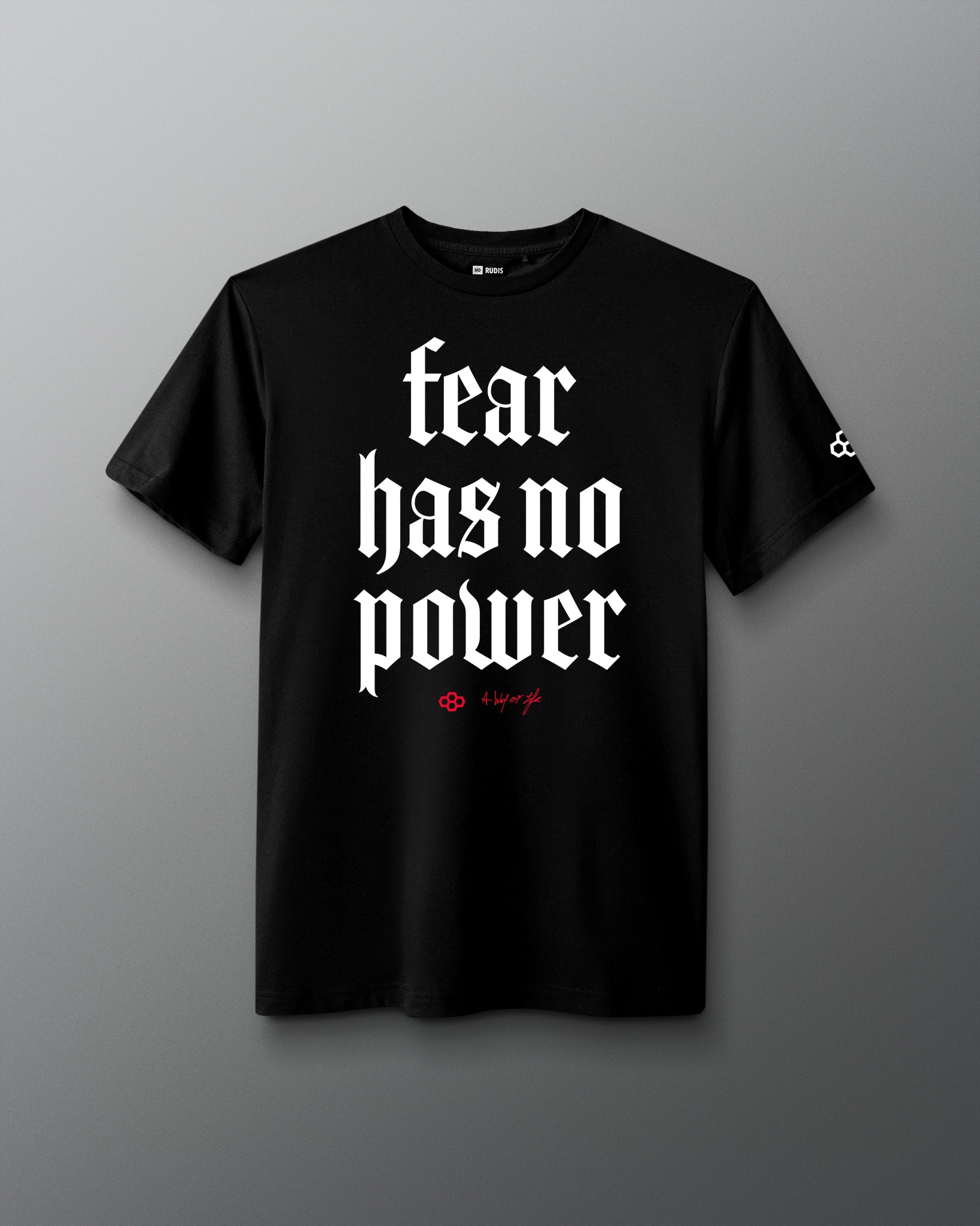 Black t-shirt with 'fear has no power' text on a gray background