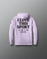 Light purple hoodie with 'I Love This Sport' text on the back against a gray background