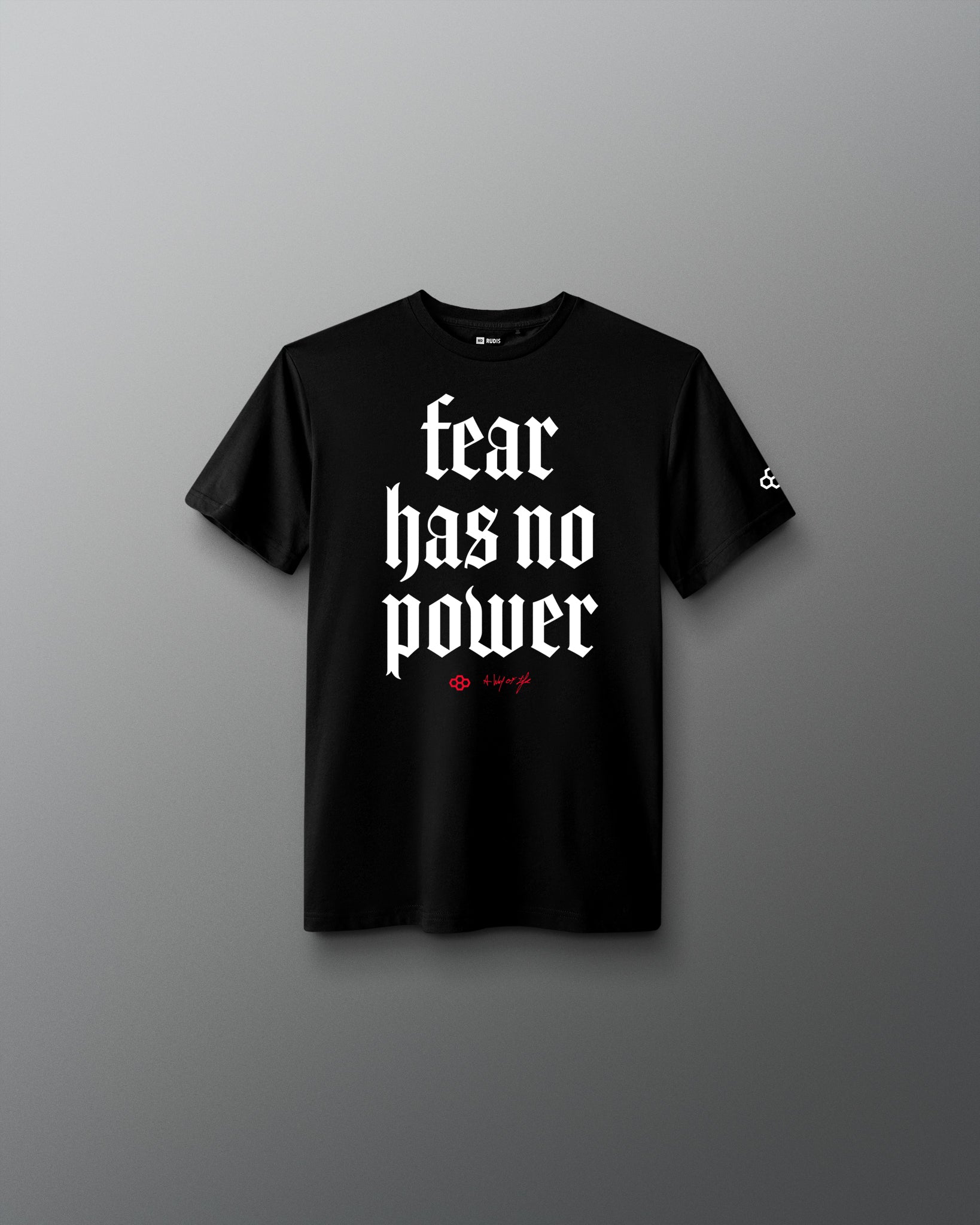 Black t-shirt with 'fear has no power' text on a gray background