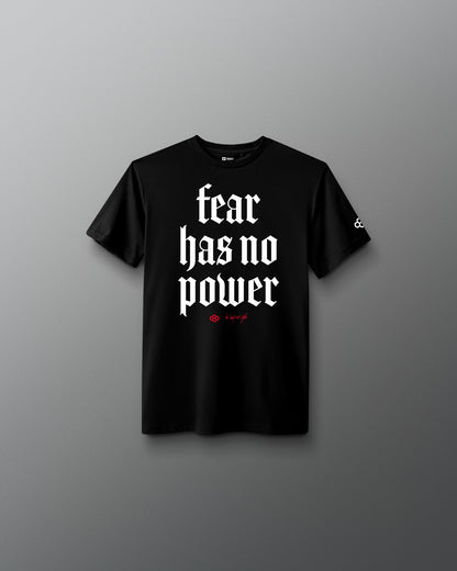 Black t-shirt with 'fear has no power' text on a gray background